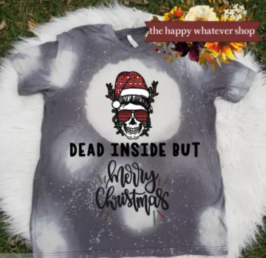 Dead inside but Merry Christmas bleached dye tee shirt