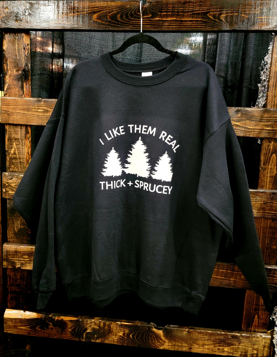 Thick + Sprucey sweatshirt