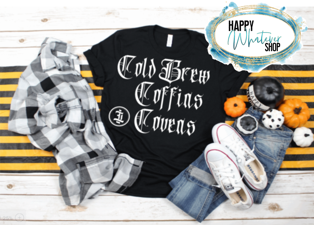 Cold brew, coffins & Covens Tee Shirt