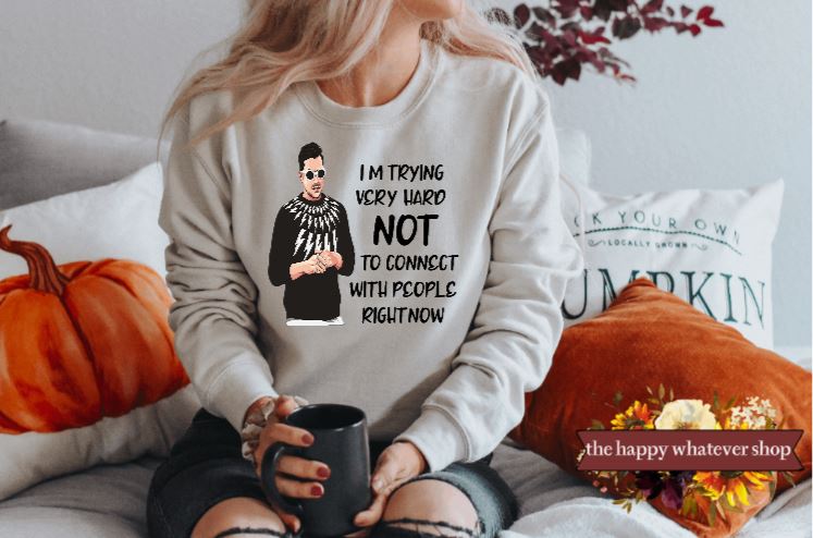 I'm trying real hard not to connect with people Sweatshirt