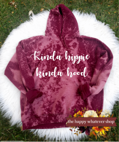 Kinda Hippie Kinda bleach dye hoodie